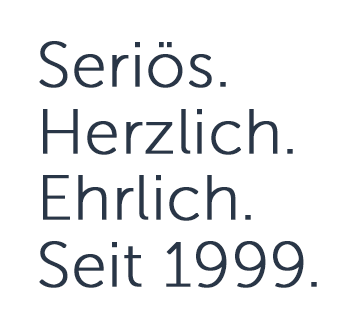 Seriös.Herzlich.Ehrlich.Seit 1999